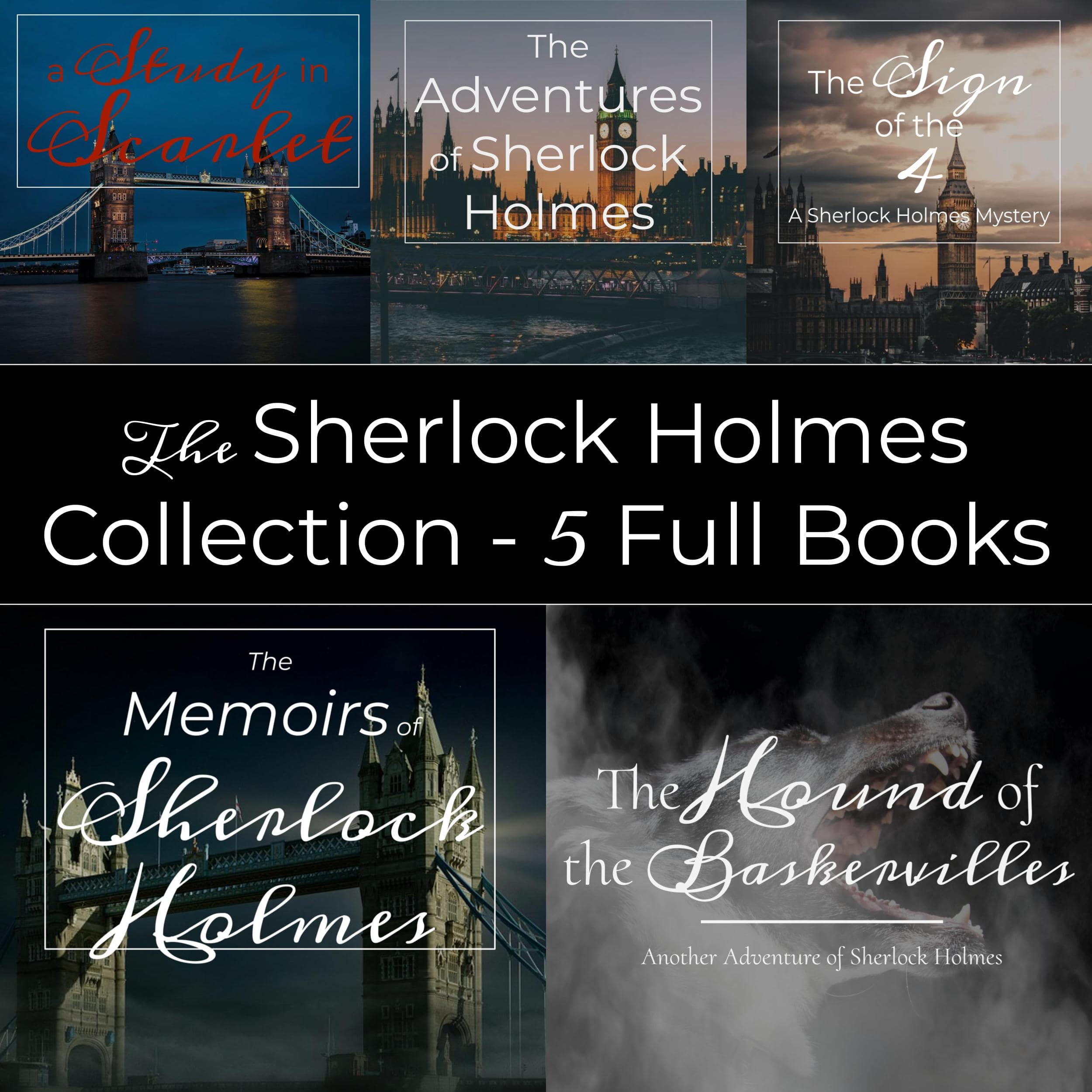 Sherlock Holmes Collection – 5 Full Audiobooks: Unabridged Audiobooks of A Study in Scarlet, The Adventures of Sherlock Holmes, The Sign of the Four, The Memoirs of Sherlock Holmes, and The Hound of the Baskervilles